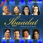 Ibaadat - A Beating Heart Of Ghazals Vol. 1 - Ghulam Mustafa Khan Song Download